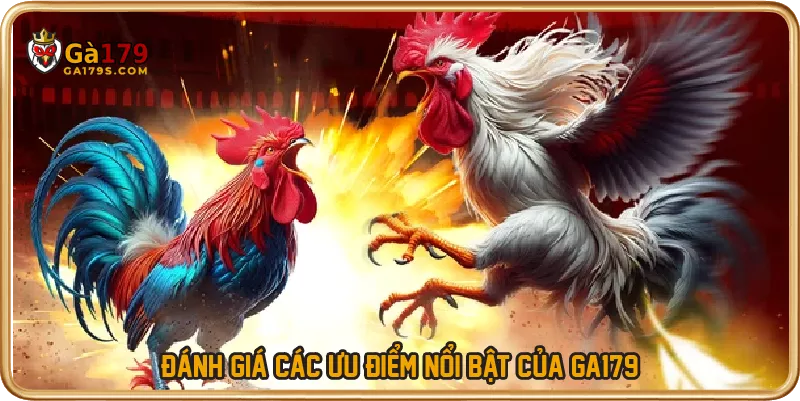 Đánh giá các ưu điểm nổi bật của GA179